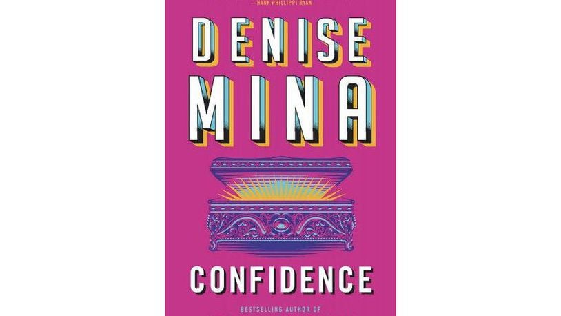 "Confidence" by Denise Mina (Mulholland Books, 294 pages, $28).