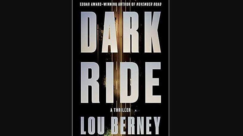 "Dark Ride" by Lou Berney (William Morrow, 244 pages, $30).